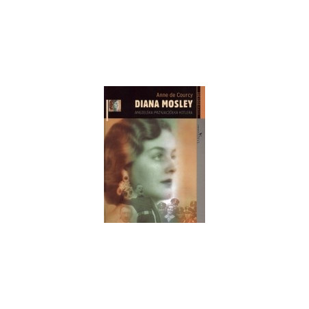 Diana Mosley - angielska przyjaciółka Hitlera