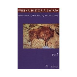 Wielka historia świata, t.1. Świat przed rewolucją neolityczną