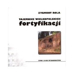 Tajemnice wielkopolskich fortyfikacji