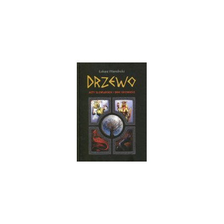 Drzewo. Mity słowiańskie i inne opowieści