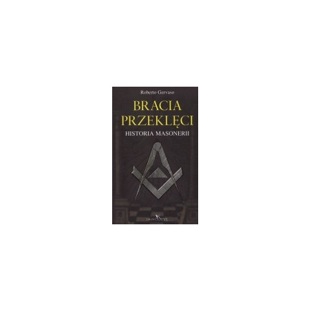 Bracia przeklęci. Historia masonerii