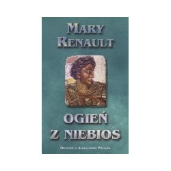 Ogień z niebios. Opowieść o Aleksandrze Wielkim