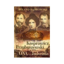 Kasprowicz, Przybyszewski oraz ONA... Jadwinia