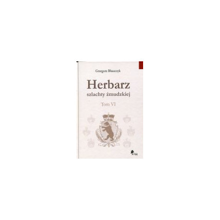 Herbarz szlachty żmudzkiej Tom 6