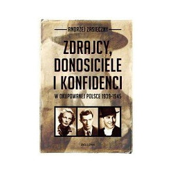 Zdrajcy, donosiciele i konfidenci w okupowanej Polsce 1939-1945