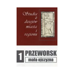 Przeworsk - mała ojczyzna tom. 1