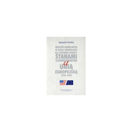 Wpływ konfliktu w byłej Jugosławii na stosunki między Stanami zjednoczonymi a Unią Europejską 1990-1955