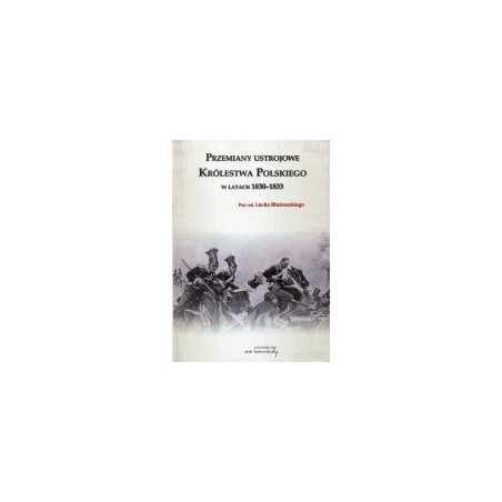 Przemiany ustrojowe w Królestwie Polskim w latach 1830-1833