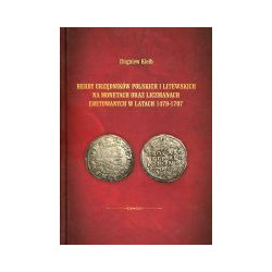Herby urzędników polskich i litewskich na monetach oraz liczmanach emitowanych w latach 1479–1707