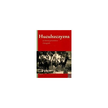 Huculszczyzna na dawnej pocztówce i fotografii