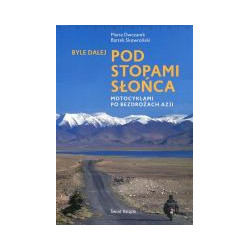 Byle dalej. Pod stopami słońca