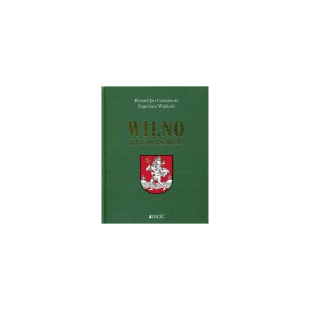 Wilno Dzieje i obraz miasta