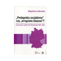 Pedagodzy socjalizmu czy wrogowie klasowi?