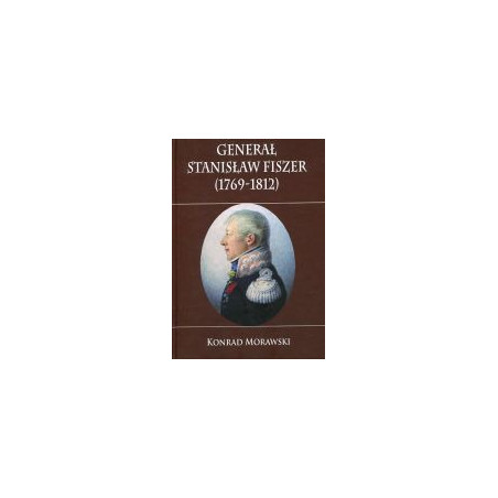 Generał Stanisław Fiszer (1769-1812)