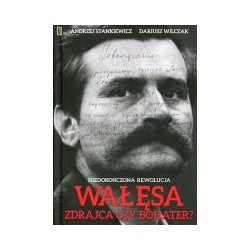 Wałęsa Zdrajca czy bohater?