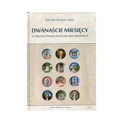 Dwanaście miesięcy w objęciach figur i kapliczek przydrożnych