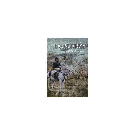 Do szarży marsz, marsz... Tom 6