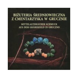 Biżuteria średniowieczna z cmentarzyska w Grucznie