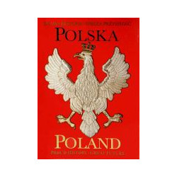 Polska - dumna historia, wielka przyszłość
