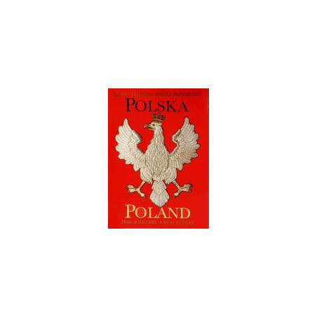 Polska - dumna historia, wielka przyszłość
