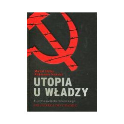 Utopia u władzy Od potęgi do upadku (1939-1991)