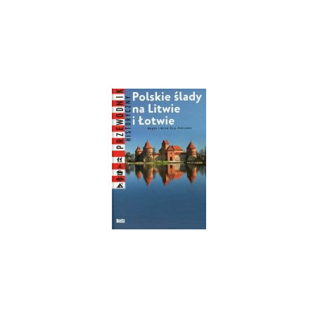 Polskie ślady na Litwie i Łotwie