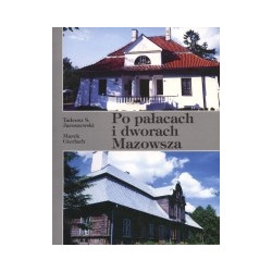 Po pałacach i dworach Mazowsza, cz. 3