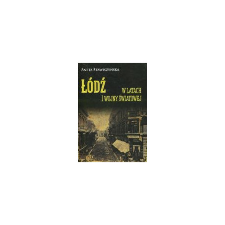 Łódź w latach I wojny światowej