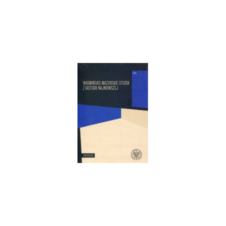 Warmińsko-mazurskie studia z historii najnowszej t. 1