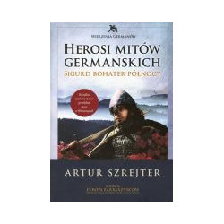 Herosi mitów germańskich t.2: Sigurd bohater północy