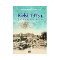 Bielsk 1915 r. Zapomniana bitwa