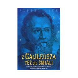 Z Galileusza też się śmiali