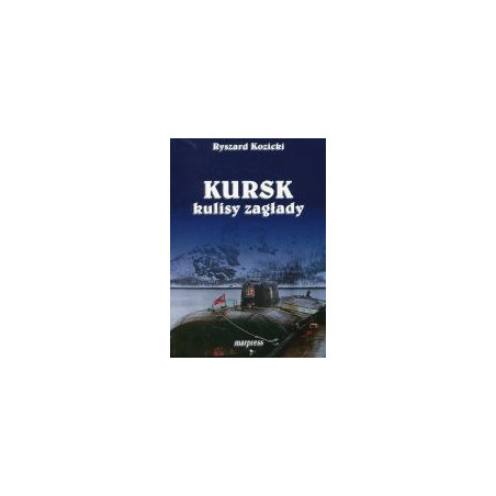 Kursk Kulisy zagłady