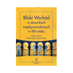 Bliski Wschód w stosunkach międzynarodowych w XXI wieku