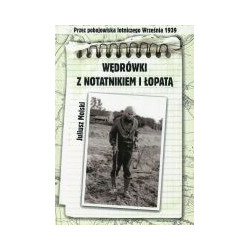 Wędrówki z notatnikiem i łopatą