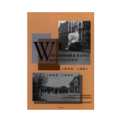 Wrocławska Kolej Wąskotorowa 1894-1991