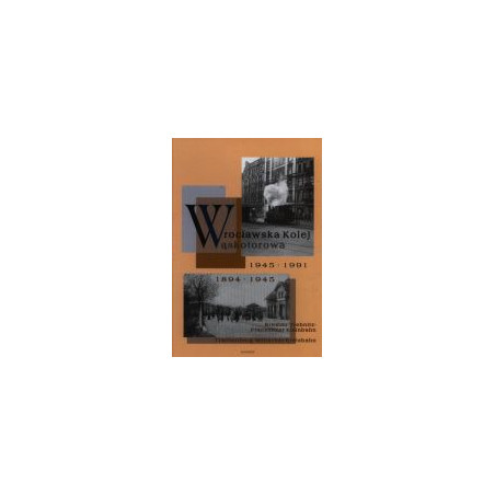 Wrocławska Kolej Wąskotorowa 1894-1991