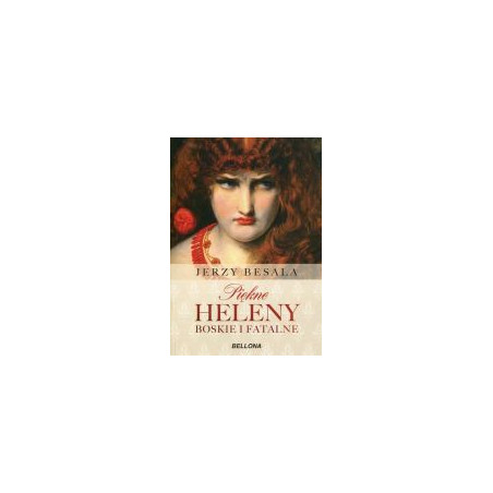 Piękne Heleny Boskie i fatalne