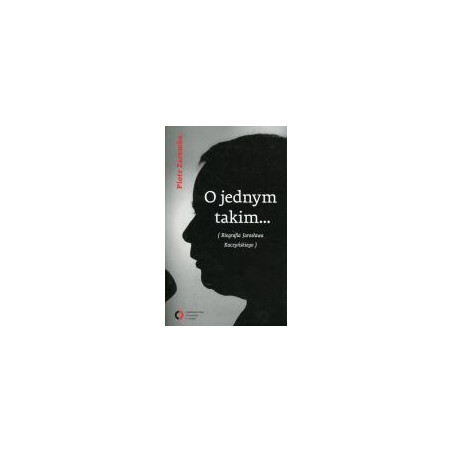 O jednym takim Biografia Jarosława Kaczyńskiego