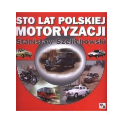 Sto lat polskiej motoryzacji