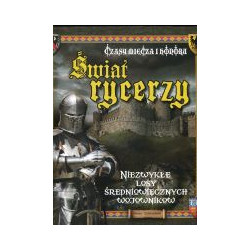 Świat rycerzy. Czasy miecza i honoru