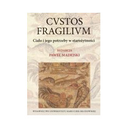 Custos fragilium Ciało i jego potrzeby w starożytności