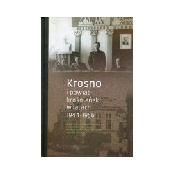 Krosno i powiat krośnieński w latach 1944 -1956