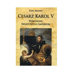 Cesarz Karol V Powstanie światowego imperium