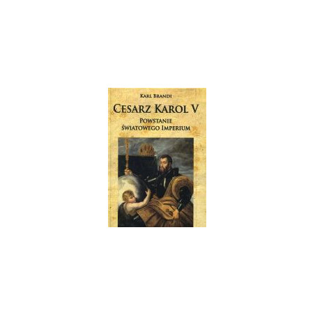 Cesarz Karol V Powstanie światowego imperium