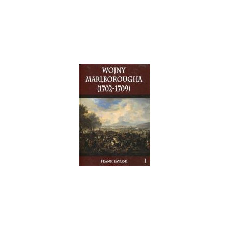 Wojny Marlborougha (1702-1709) tom I