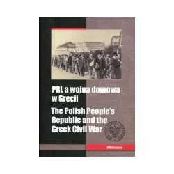 PRL a wojna domowa w Grecji / The Polish People’s Republic and the Greek Civil War