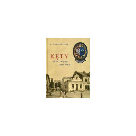 Kęty miasto Świętego Jana Kantego