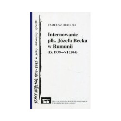 Internowanie płk. Józefa Becka w Rumunii (IX 1939–VI 1944)