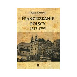 Franciszkanie polscy 1517-1796 Tom 2